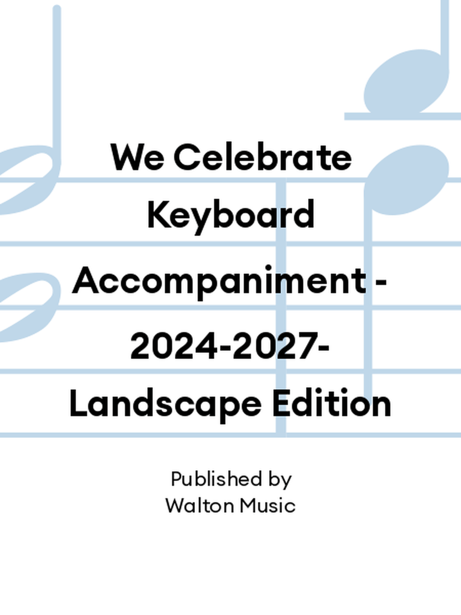 We Celebrate Keyboard Accompaniment - 2024-2027- Landscape Edition Piano and Keyboard scores gallery preview page 1