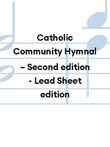 Catholic Community Hymnal – Second edition - Lead Sheet edition