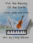 For the Beauty of the Earth, for Flute, Violin and Piano