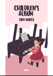 Children's Album - Tiny Works - Book 4