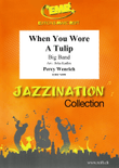 When You Wore A Tulip