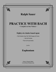 Practice With Bach for the Euphonium, Volumes 1,2, and 3-complete