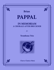 In Memoriam: A Chorale After Bruckner for Trombone Trio