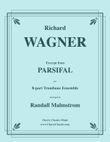 Excerpt from Parsifal for 8-part Trombone Ensemble