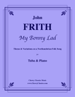 My Bonny Lad, Theme and Variations on a Northumbrian Folk Song for Tuba and Piano