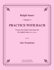 Practice With Bach for the Alto Trombone Volume 5