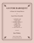 Go For Baroque! A Primer for Young Players for 4-part Brass Ensemble