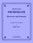Ricercare and Fantasia for Trombone Quartet