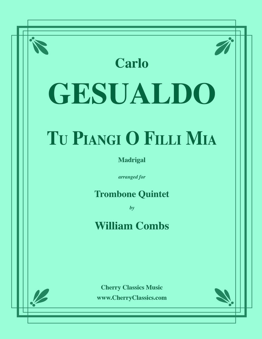 Tu Piangi, O Filli Mia for Trombone Quintet Trombone scores gallery preview page 1