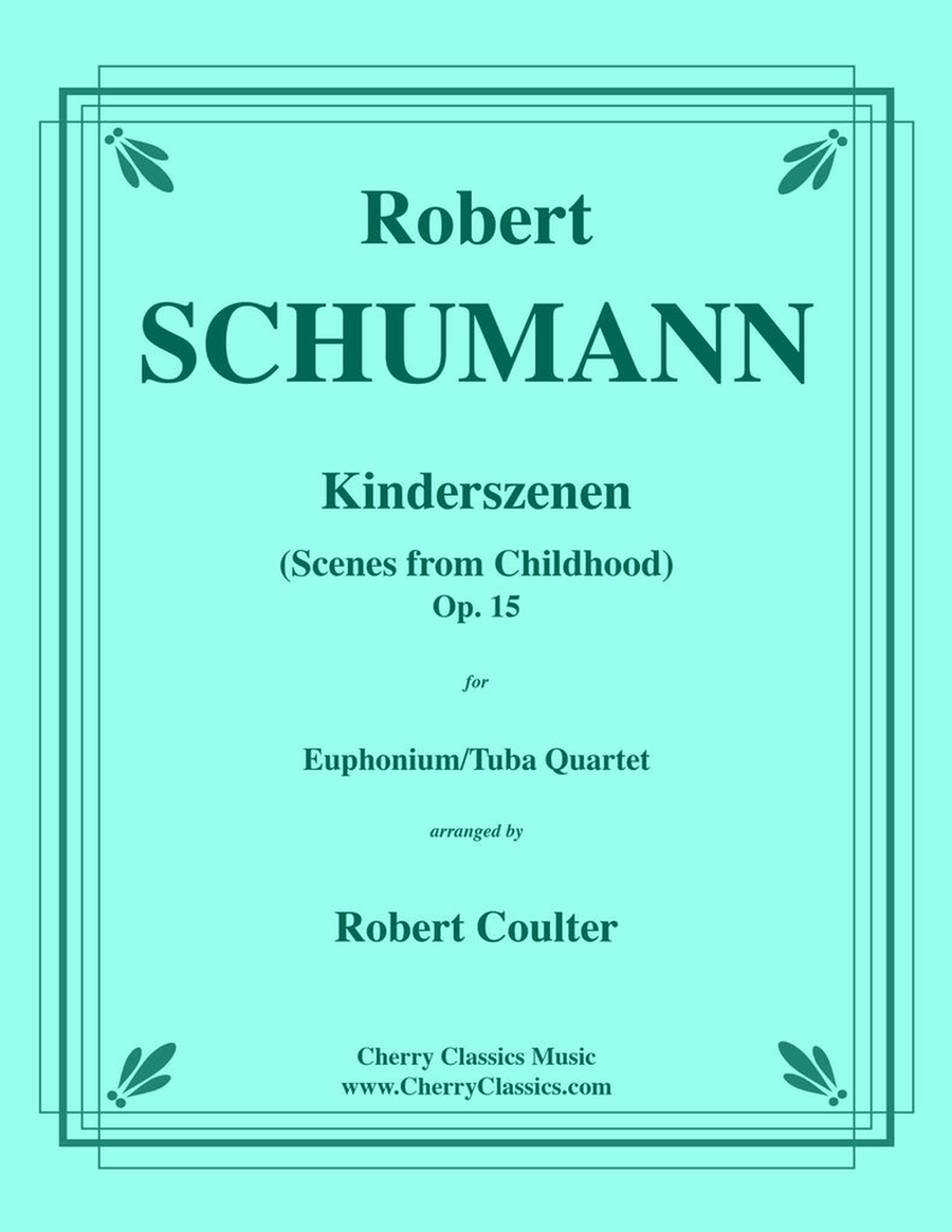 Schumann - Kinderszenen (Scenes From Childhood) selections for Euphonium/Tuba Quartet Tuba Quartet scores gallery preview page 1