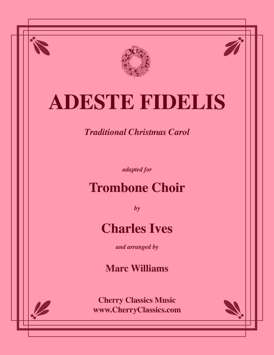 Traditional - Adeste Fidelis for Trombone Choir adapted by Charles Ives Trombone scores gallery preview page 1