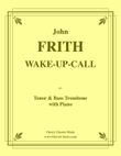 WAKE-UP-CALL for Tenor & Bass Trombone with Piano
