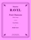 Trois Chansons for Horn Quartet