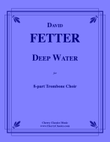 Deep Water for 8-part Trombone Choir