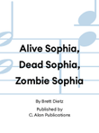 Alive Sophia, Dead Sophia, Zombie Sophia