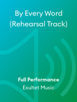 By Every Word (Rehearsal Track)