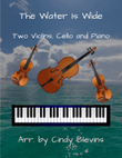 The Water Is Wide, for Two Violins, Cello and Piano