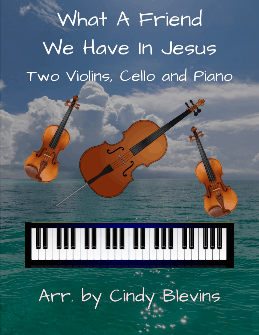 What a Friend We Have In Jesus, for Two Violins, Cello and Piano Piano Quartet scores gallery preview page 1