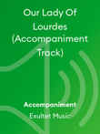 Our Lady Of Lourdes (Accompaniment Track)
