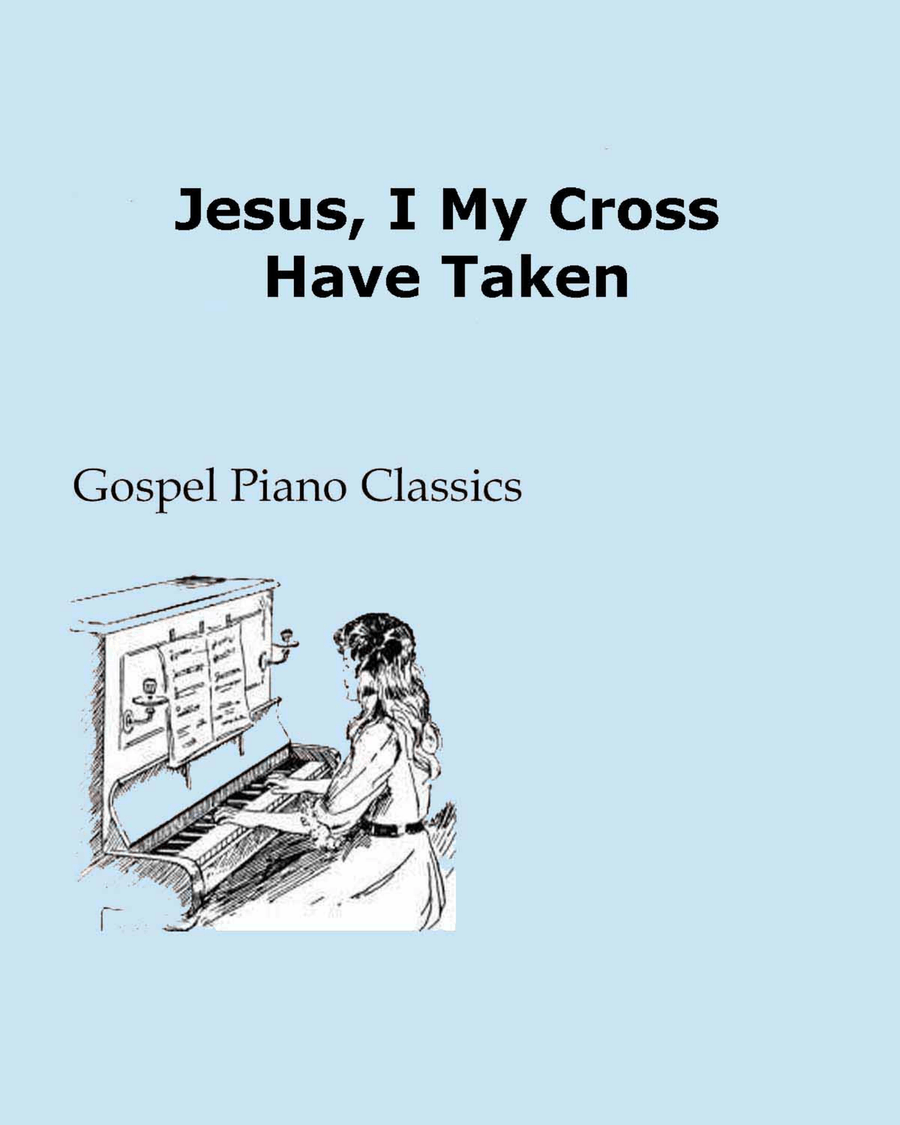 Jesus, I My Cross Have Taken Piano Solo scores gallery preview page 1
