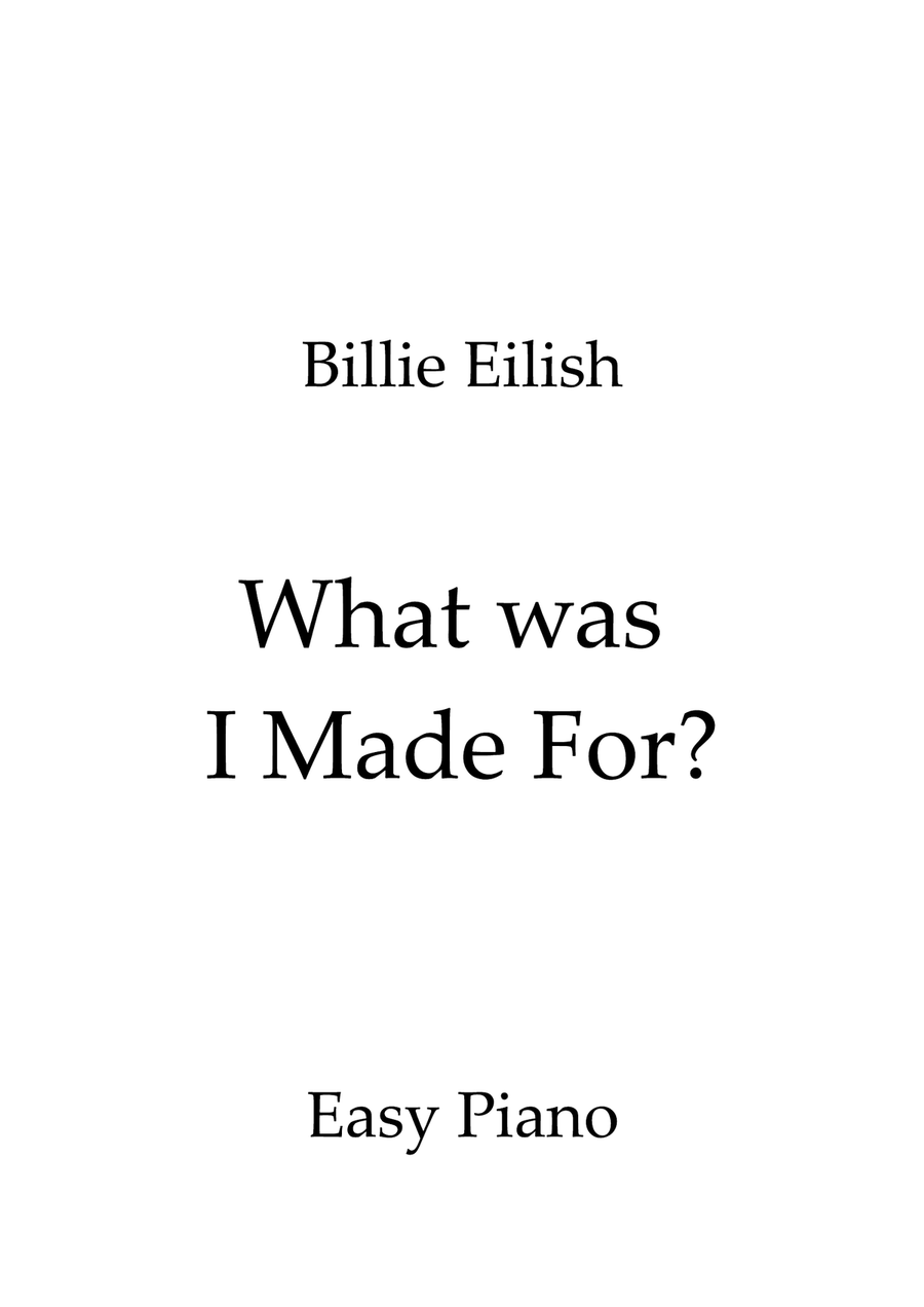 What Was I Made For? What Was I Made For? Easy Piano scores gallery preview page 1