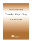There Is a Way to Glory (Choral Score)