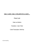 Mily Szép, Mily Földöntúli Szép…