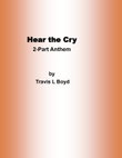Hear the Cry (2-part Version)