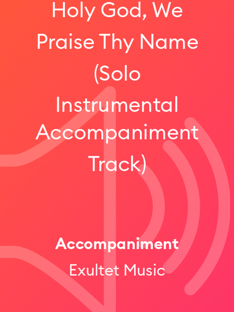 Holy God, We Praise Thy Name (Solo Instrumental Accompaniment Track) Organ Accompaniment scores gallery preview page 1