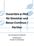 Ouvertüre a-Moll für Streicher und Basso Continuo / Partitur