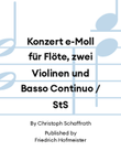 Konzert e-Moll für Flöte, zwei Violinen und Basso Continuo / StS