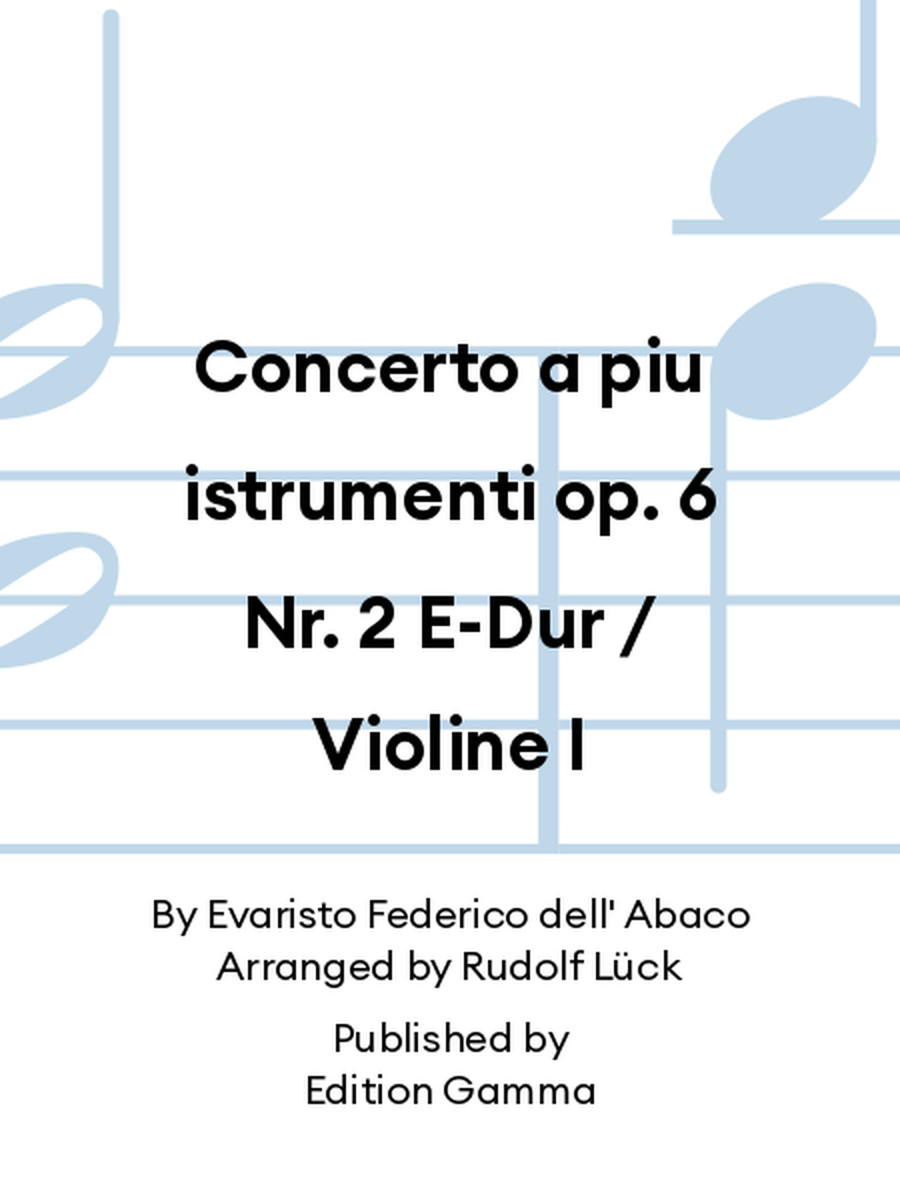 Concerto a piu istrumenti op. 6 Nr. 2 E-Dur / Violine I Violin scores gallery preview page 1