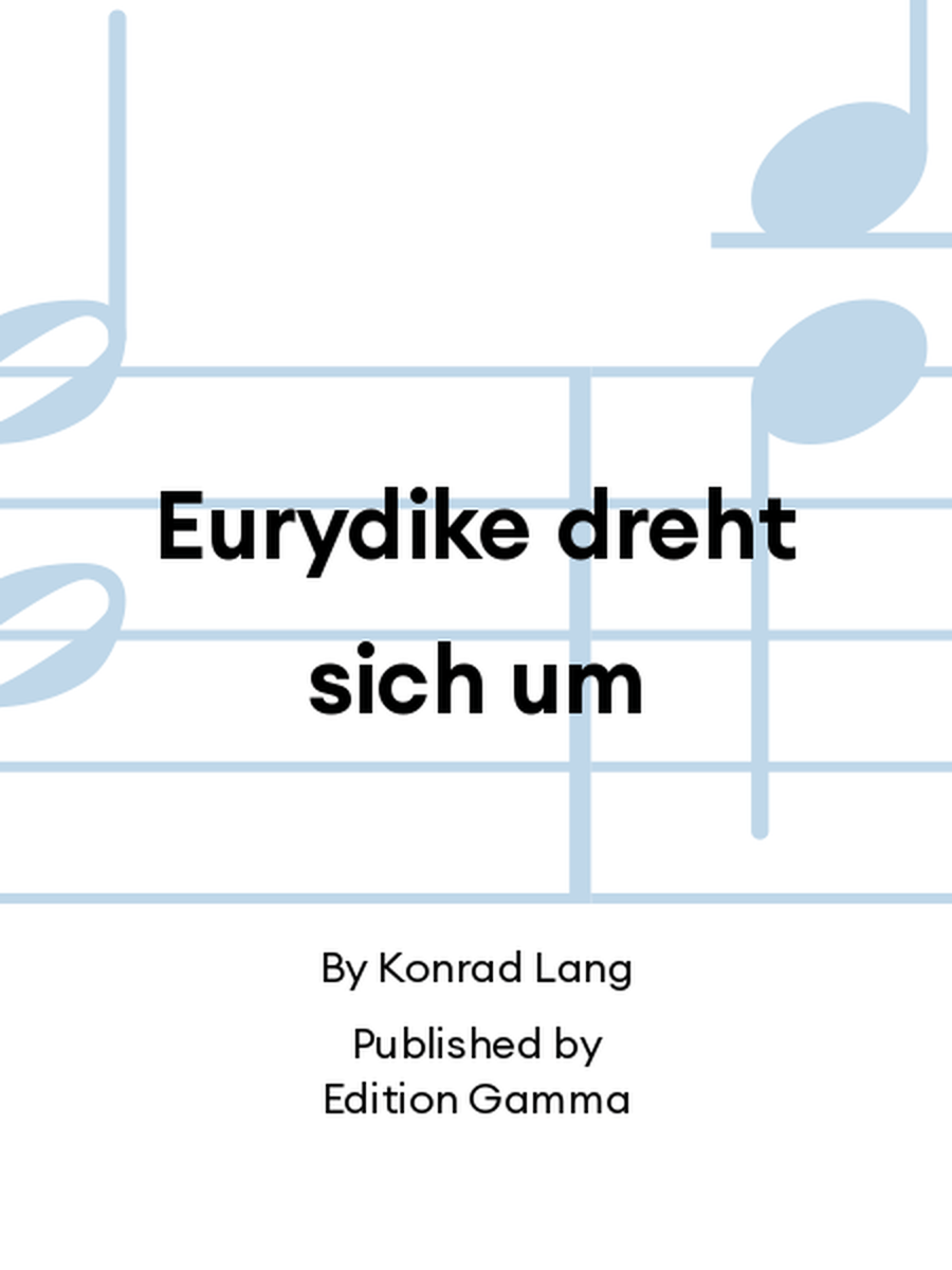 Eurydike dreht sich um Eurydike dreht sich um School and Community scores gallery preview page 1