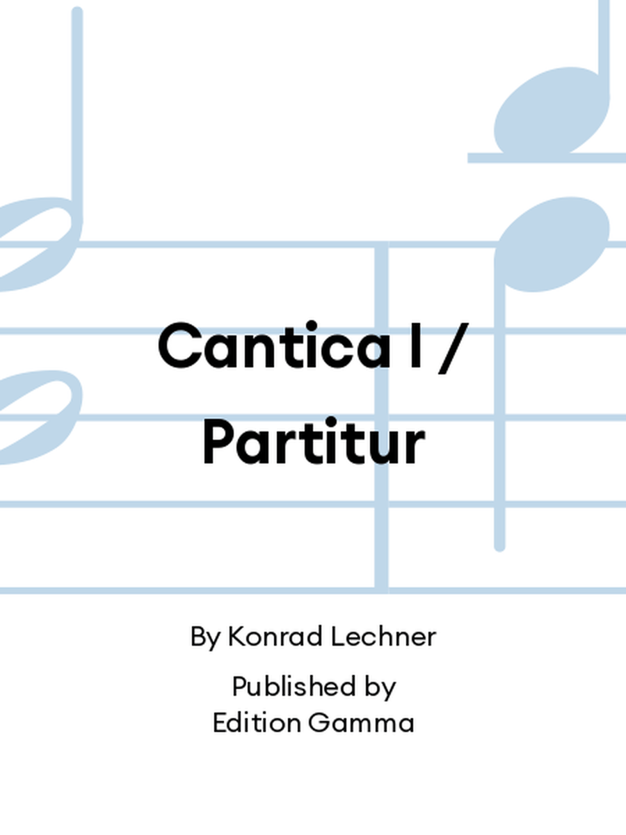Cantica I / Partitur Cantica I / Partitur Score scores gallery preview page 1