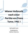 Wiener Hofmusik nach einer Partita von Franz Tuma / Md. 1