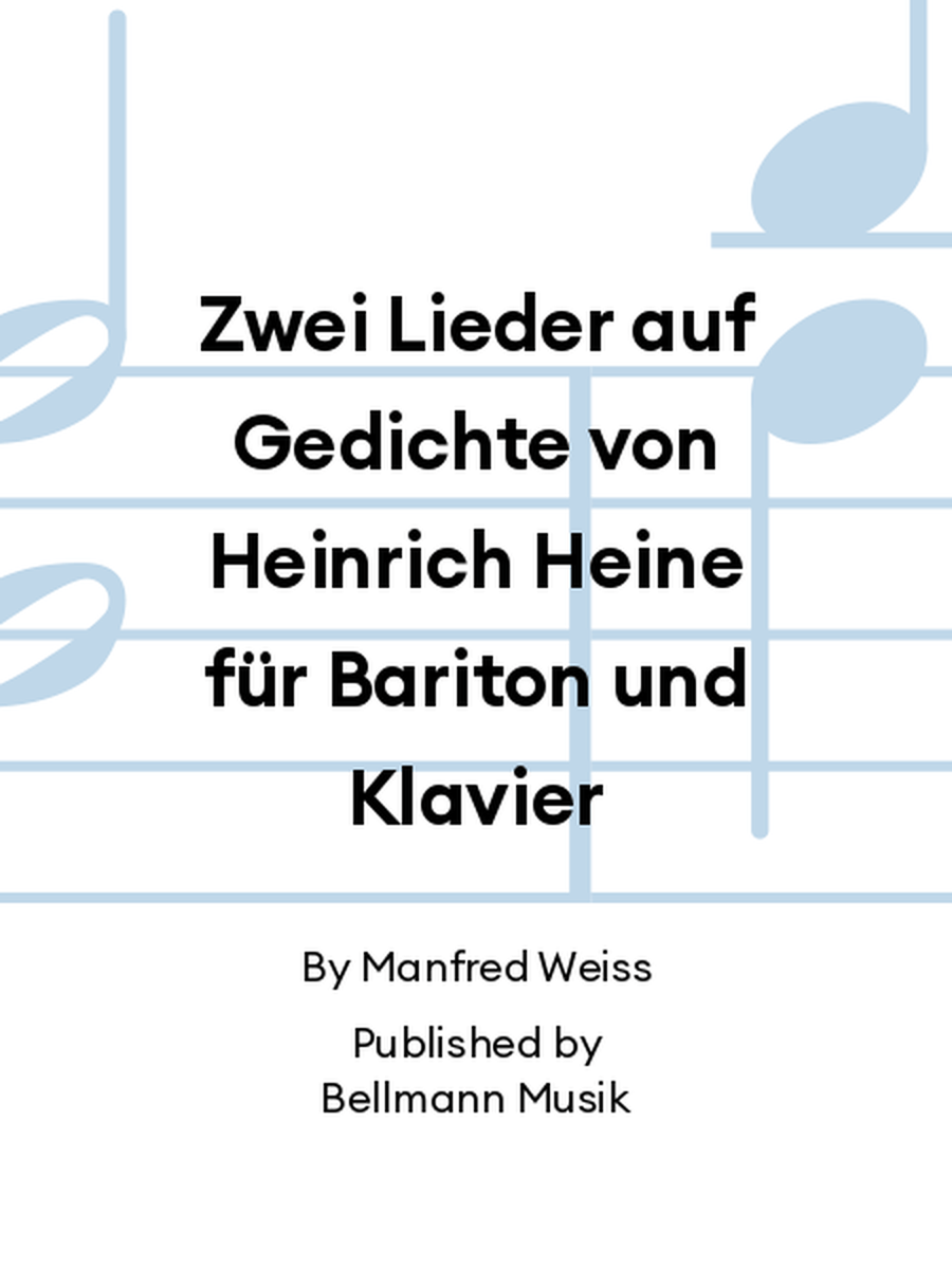 Zwei Lieder auf Gedichte von Heinrich Heine für Bariton und Klavier Piano scores gallery preview page 1