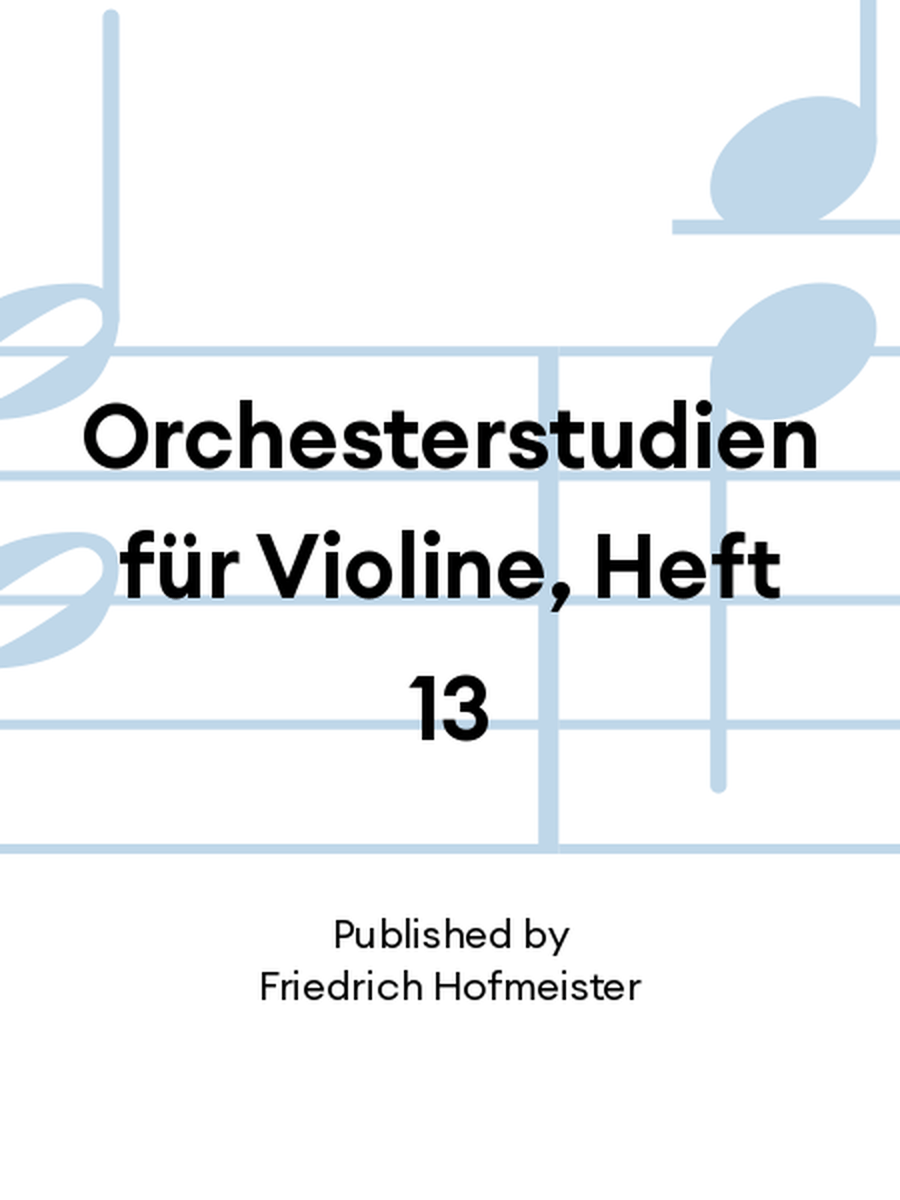 Orchesterstudien für Violine, Heft 13 Orchestra scores gallery preview page 1