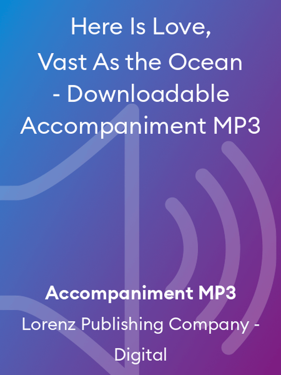 Here Is Love, Vast As the Ocean - Downloadable Accompaniment MP3 Accompaniment MP3 scores gallery preview page 1