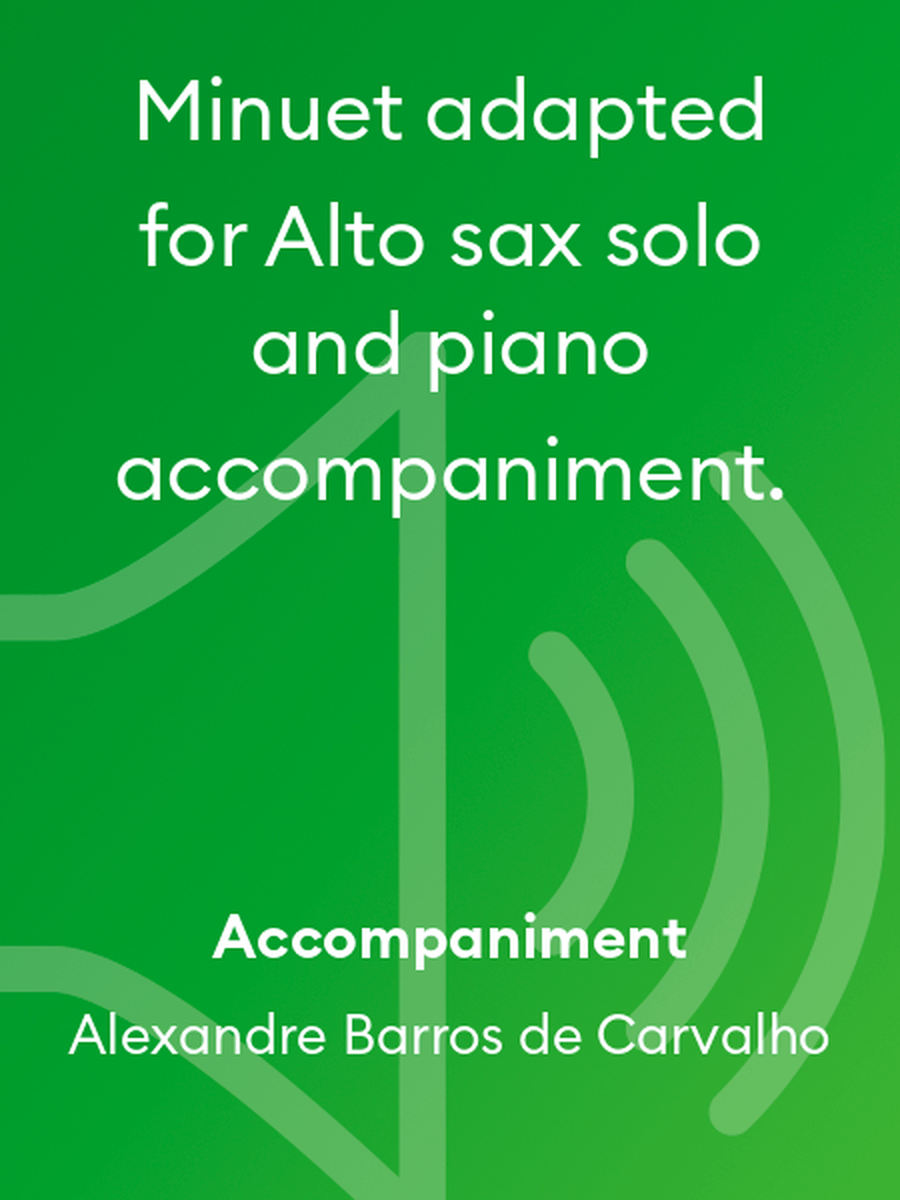 Minuet adapted for Alto sax solo and piano accompaniment. Alto Saxophone scores gallery preview page 1