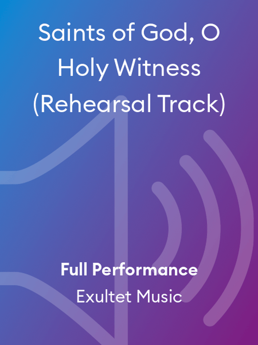 Saints of God, O Holy Witness (Rehearsal Track) Choir scores gallery preview page 1