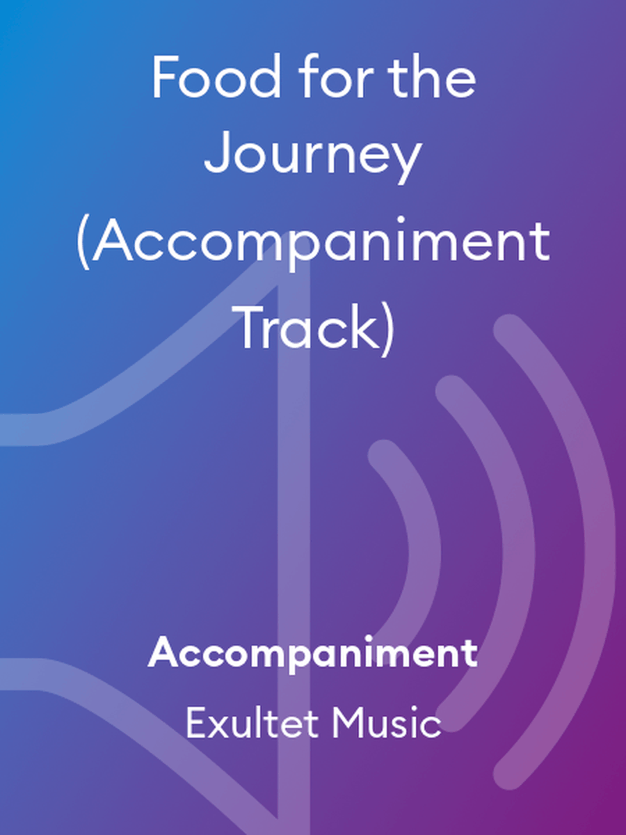 Food for the Journey (Accompaniment Track) Choir scores gallery preview page 1