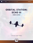 Orbital Station: Echo III - Grade 2 Concert Band