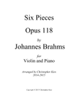 Six Pieces Opus 118 by Johannes Brahms for Violin and Piano
