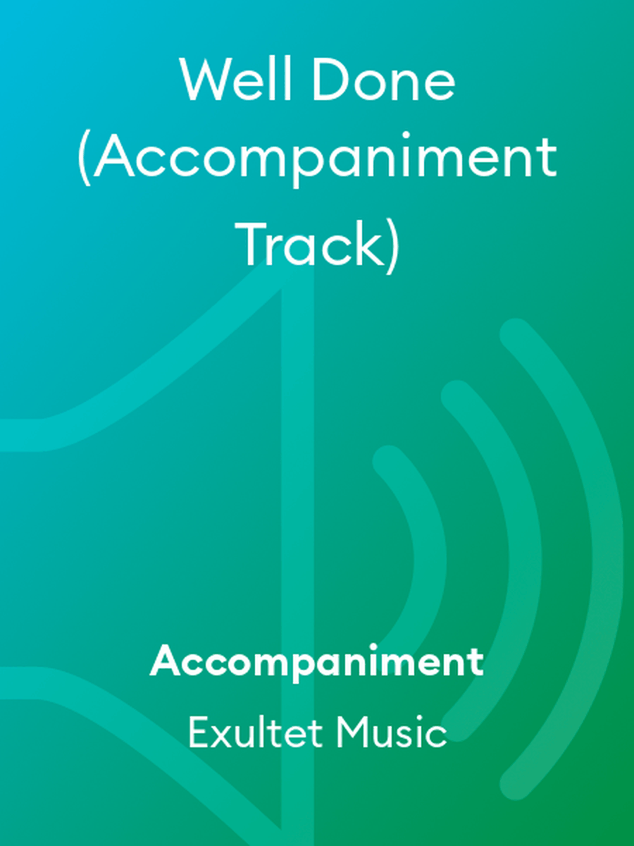 Well Done (Accompaniment Track) Choir scores gallery preview page 1