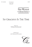 So Gracious Is The Time (Downloadable Choral Score)