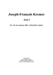 Joseph-François Kremer : Aria 1 for soprano, flûte, cello and piano