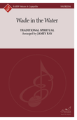 Wade in the Water (SATB)