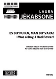 Es bij' puika, man bij' vara (I was a Boy, I had Power!) (Male Choir)