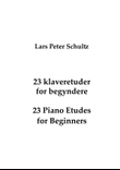 23 klaveretuder for begyndere / 23 Piano Etudes for Beginners