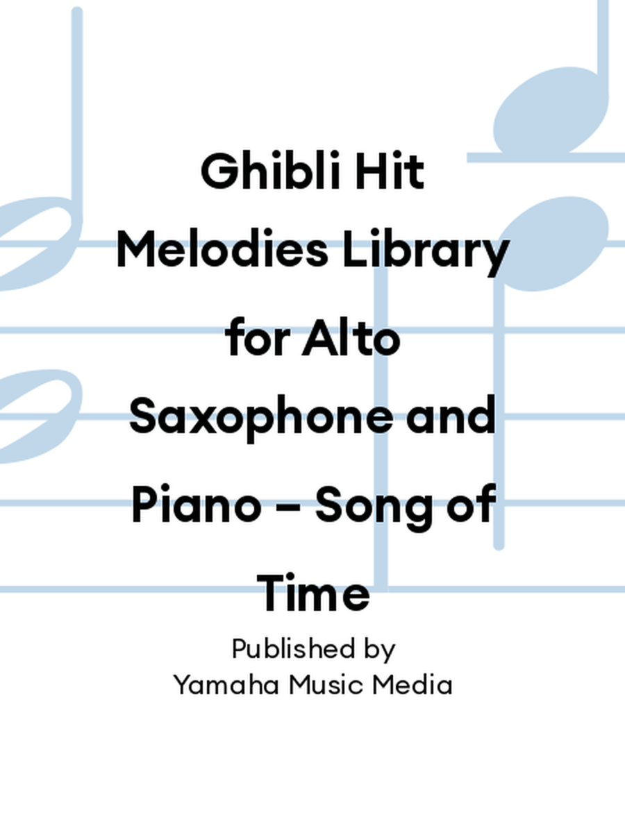 Ghibli Hit Melodies Library for Alto Saxophone and Piano – Song of Time Alto Saxophone scores gallery preview page 1